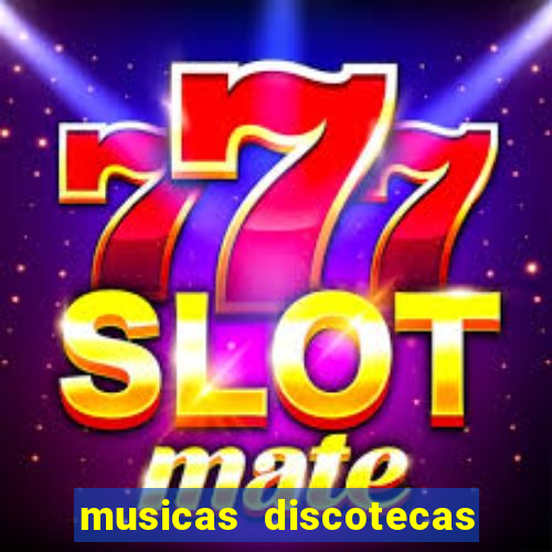 musicas discotecas anos 90